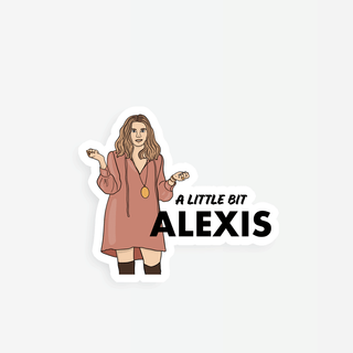 A Little Alexis Sticker